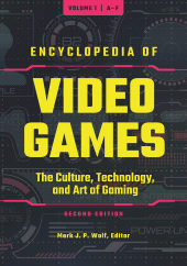 E-book, Encyclopedia of Video Games : The Culture, Technology, and Art of Gaming [3 volumes], Greenwood Press