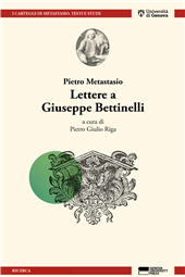 eBook, Lettere a Giuseppe Bettinelli, Metastasio, Pietro, 1698-1782, auhtor, Genova University Press