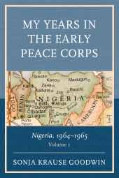 E-book, My Years in the Early Peace Corps: Nigeria, 1964-1965 : Volume 1, Hamilton Books