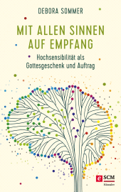 E-book, Mit allen Sinnen auf Empfang : Hochsensibilität als Gottesgeschenk und Auftrag, Hänssler