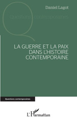 E-book, La guerre et la paix dans l'histoire contemporaine, Lagot, Daniel, L'Harmattan
