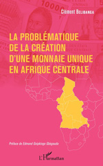 E-book, La problématique de la création d'une monnaie unique en Afrique centrale, Belibanga, Clément, L'Harmattan