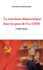 E-book, La transition démocratique dans les pays de l'ex-URSS (1990-2020), Keltchewsky, Alexandre, L'Harmattan