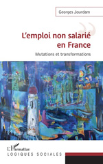 E-book, L'emploi non salarié en France : mutations et transformations, Jourdam, Georges, L'Harmattan