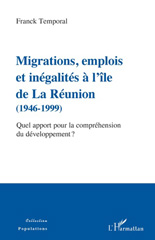 eBook, Migrations, emplois et inégalités à l'île de La Réunion (1946-1999) : quel apport pour la compréhension du développement ?, L'Harmattan