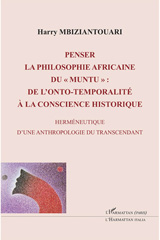 E-book, Penser la philosophie africaine du muntu : de l'onto-temporalité à la conscience historique : herméneutique d'une anthropologie du transcendant, L'Harmattan