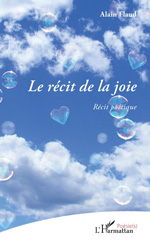 E-book, Le récit de la joie : Récit poétique, Flaud, Alain, L'Harmattan