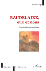 E-book, Baudelaire, eux et nous : essai de biographie plurielle, Duga, Danielle, L'Harmattan