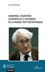 eBook, Habermas, l'Européen cosmopolite et historien de la pensée post-métaphysique, Münster, Arno, L'Harmattan