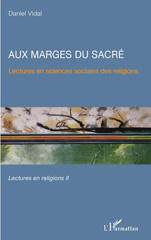 E-book, Aux marges du sacré : Lectures en sciences sociales des religions : Lectures en religions II, Vidal, Daniel, L'Harmattan