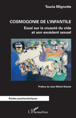 eBook, Cosmogonie de l'infantile : Essai sur la cruauté du vide et son excédent sexuel, Mignotte, Touria, L'Harmattan