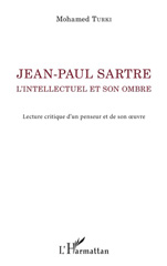 eBook, Jean-Paul Sartre : L'intellectuel et son ombre : Lecture critique d'un penseur et de son oeuvre, L'Harmattan