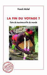 E-book, La fin du voyage ? : Faim du tourisme et fin du monde, Michel, Franck, L'Harmattan