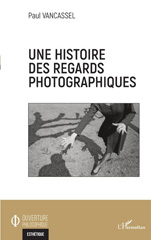 eBook, Une histoire des regards photographiques, L'Harmattan
