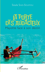E-book, La porte des audacieux : Mayotte face à son destin, L'Harmattan