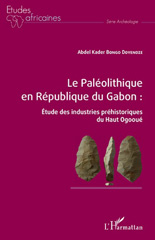 E-book, Le paléolithique en République du Gabon : étude des industries préhistoriques du Haut Ogooué, L'Harmattan