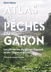 E-book, Atlas des pêches du Gabon : les pêcheries du Moyen Ogooué et de l'Ogooué Ivindo, L'Harmattan