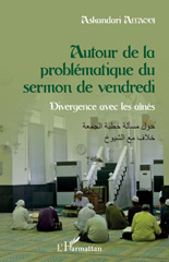 E-book, Autour de la problématique du sermon de vendredi : divergence avec les aînés, Allaoui, Askandari, L'Harmattan
