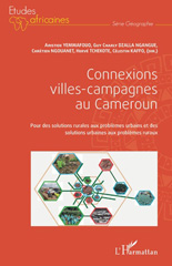 eBook, Connexions villes-campagnes au Cameroun : pour des solutions rurales aux problèmes urbains et des solutions urbaines aux problèmes ruraux, L'Harmattan