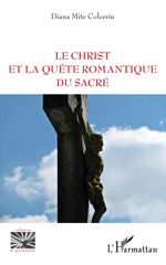 E-book, Le Christ et la quête romantique du sacré, Mite Colceriu, Diana, L'Harmattan