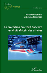 E-book, La protection du crédit bancaire en droit africain des affaires Pascal, L'Harmattan