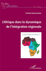 E-book, L'Afrique dans la dynamique de l'intégration régionale, Fweley Diangitukwa, L'Harmattan