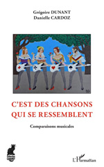 E-book, C'est des chansons qui se ressemblent : comparaisons musicales, Dunant, Grégoire, L'Harmattan