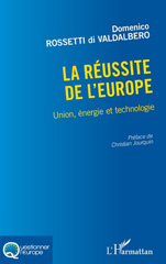 E-book, La réussite de l'Europe : union, énergie et technologie, Rossetti di Valdalbero, Domenico, L'Harmattan