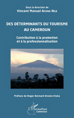 E-book, Des déterminants du tourisme au Cameroun : contribution à la promotion et à la professionnalisation, L'Harmattan Cameroun