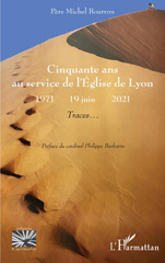 E-book, Cinquante ans au service de l'Eglise de Lyon : 1971 - 2021 - Traces, Editions L'Harmattan