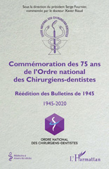 eBook, Commémoration des 75 ans de l'Ordre national des Chirurgiens-dentistes : Réédition des Bulletins de 1945 - 1945-2020, Fournier, Serge, Editions L'Harmattan