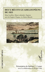 E-book, Deux récits guadeloupéens de 1833 : Mme Letellier, Moeurs coloniales. Esquisses - suivi de Eugène Chapus, La Falaise-Blanche, Editions L'Harmattan