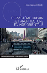 E-book, Ecosystème urbain et architecture en Asie orientale, Baek, Seungman, Editions L'Harmattan