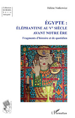 E-book, Égypte : Éléphantine au Ve siècle avant notre ère : Fragments d'histoire et de quotidien, Editions L'Harmattan
