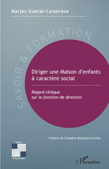 E-book, Diriger une Maison d'enfants à caractère social : Regard clinique sur la fonction de direction, Editions L'Harmattan