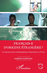 eBook, Français-e d'origine étrangère ? : Les documentaires autobiographiques diasporiques en France, Editions L'Harmattan
