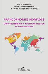 E-book, Francophonies nomades. Déterritorialisation, reterritorialisation et enracinerrance, Omgba, Richard Laurent, Editions L'Harmattan