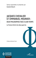 E-book, Jacques Chevalier et Emmanuel Mounier : Deux philosophes face à leur temps - La France d'entre les deux guerres, Bloch, Daniel, Editions L'Harmattan