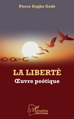 E-book, La liberté. Oeuvre poétique, Editions L'Harmattan
