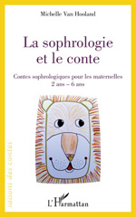 E-book, La sophrologie et le conte : Contes sophrologiques pour les maternelles - 2 ans - 6 ans, Editions L'Harmattan