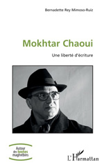 eBook, Mokhtar Chaoui : une liberté d'écriture, Rey Mimoso-Ruiz, Bernadette, L'Harmattan
