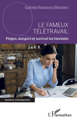 E-book, Le fameux télétravail : Pièges, dangers et surtout les bienfaits, Editions L'Harmattan