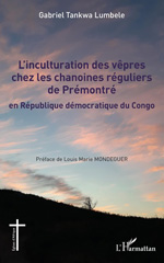 E-book, L'inculturation des vêpres chez les chanoines réguliers de Prémontré : en République démocratique du Congo, Editions L'Harmattan