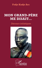 E-book, Mon grand-père me disait... : Discours initiatiques, Editions L'Harmattan