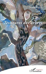 eBook, Tessitures des arbres, Faivre, Daniel, Editions L'Harmattan