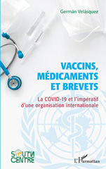 E-book, Vaccins, médicaments et brevets : La covid-19 et l'impératif d'une organisation internationale, Velásquez, Germán, Editions L'Harmattan