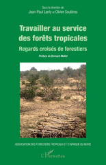 eBook, Travailler au service des forêts tropicales : Regards croisés de forestiers, Editions L'Harmattan
