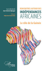 E-book, Rencontres autour des indépendances africaines : Le rôle de la Guinée, Editions L'Harmattan