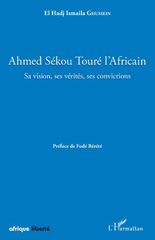 E-book, Ahmed Sékou Touré l'Africain. Sa vision, ses vérités, ses convictions, L'Harmattan