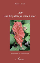 eBook, 1849 Une République mise à mort, Riviale, Philippe, L'Harmattan